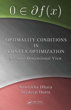 Anulekha Dhara, Joydeep Dutta - Optimality Conditions in Convex Optimization, Inbunden