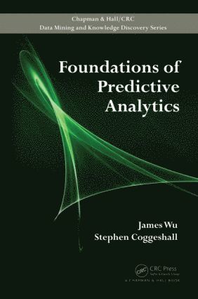 James Wu, Stephen Coggeshall - Foundations of Predictive Analytics, Inbunden