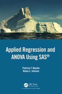 bokomslag Applied Regression and ANOVA Using SAS