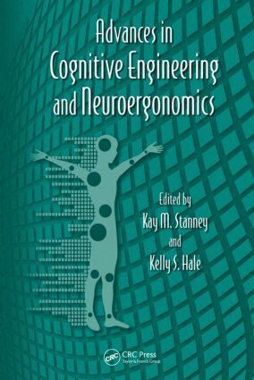 Kay M. Stanney, Kelly S. Hale - Advances in Cognitive Engineering and Neuroergonomics, Inbunden