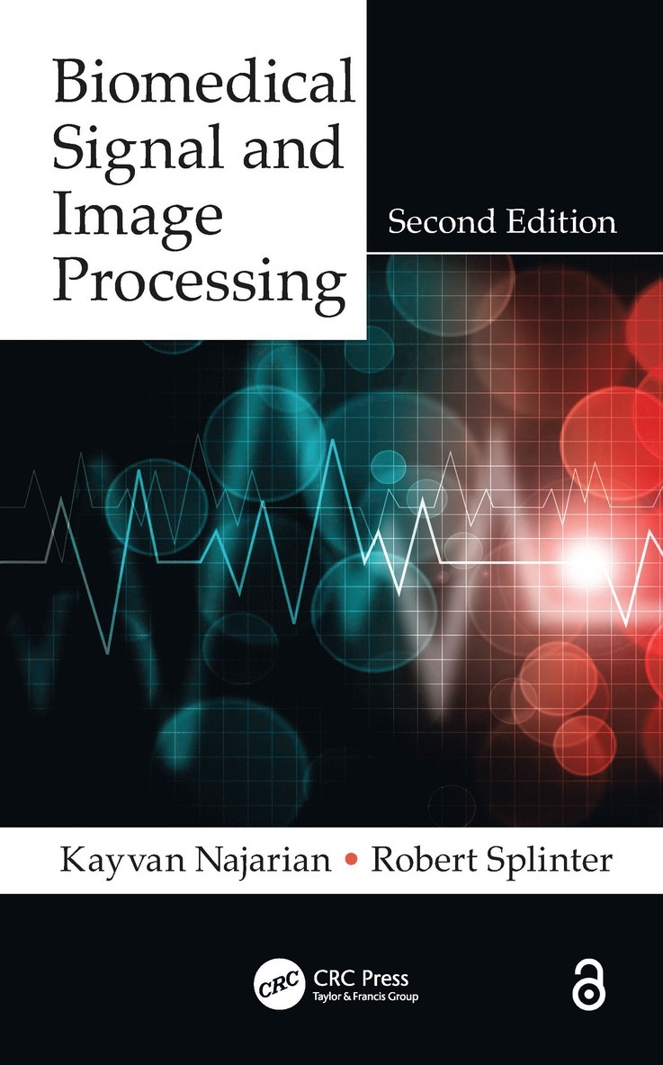 Kayvan Najarian, Robert Splinter, USA) Najarian, Kayvan (Virginia Commonwealth University, Richmond, USA) Splinter, Robert (University of North Carolina at Charlotte - Biomedical Signal and Image Processing, Inbunden