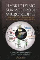 Susana Moreno-Flores, Jose L. Toca-Herrera, Austria) Moreno-Flores, Susana (University of Natural Resources and Life Sciences, Vienna, Austria) Toca-Herrera, Jose L. (University of Natural Resources and Life Sciences, Vienna - Hybridizing Surface Probe Microscopies, Inbunden