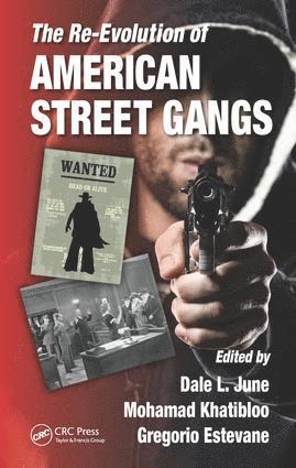 Dale L. June, Mohamad Khatibloo, Gregorio Estevane - Re-Evolution of American Street Gangs, Inbunden