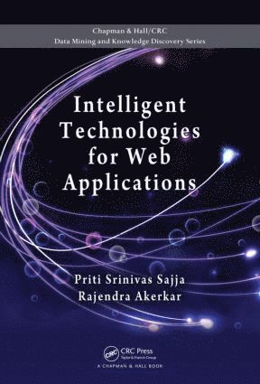 Priti Srinivas Sajja, Rajendra Akerkar - Intelligent Technologies for Web Applications, Inbunden