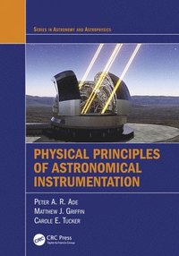 bokomslag Physical Principles of Astronomical Instrumentation