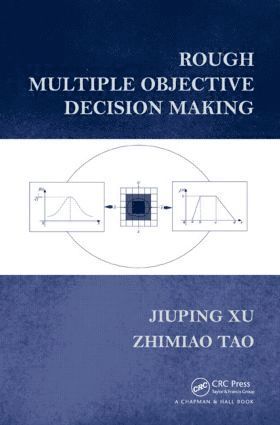 Jiuping Xu, Zhimiao Tao - Rough Multiple Objective Decision Making, Inbunden