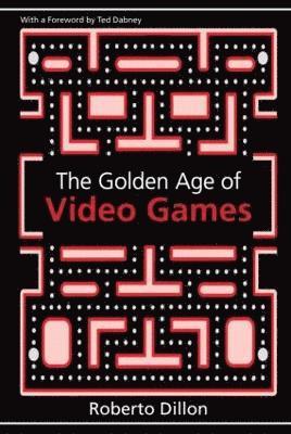 Golden Age of Video Games: The Birth of a Multibillion Dollar Industry 1