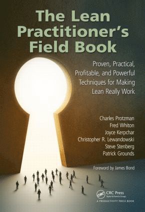 Charles Protzman, Fred Whiton, Joyce Kerpchar, Christopher Lewandowski, Steve Stenberg, Patrick Grounds, USA) Protzman, Charles (Business Improvement Group, LLC., Towson, Maryland, USA) Whiton, Fred (DRS Technical Services, Towson, Maryland - Lean Practitioner's Field Book, Inbunden