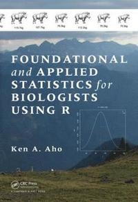 bokomslag Foundational and Applied Statistics for Biologists Using R