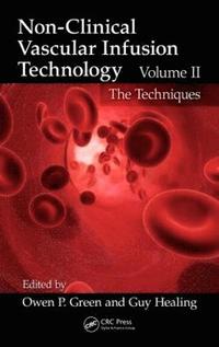 bokomslag Non-Clinical Vascular Infusion Technology, Volume II