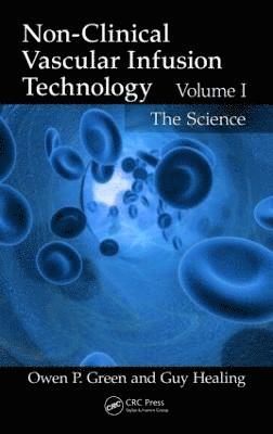 bokomslag Non-Clinical Vascular Infusion Technology, Volume I