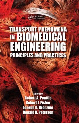 Robert A. Peattie, Robert J. Fisher, Joseph D. Bronzino, Donald R. Peterson - Transport Phenomena in Biomedical Engineering, Inbunden