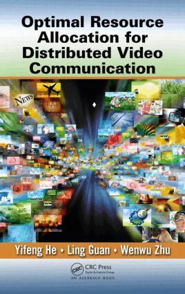 Yifeng He, Ling Guan, Wenwu Zhu - Optimal Resource Allocation for Distributed Video Communication, Inbunden