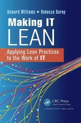 Howard Williams, Rebecca Duray - Making IT Lean, Häftad