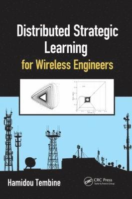 Distributed Strategic Learning for Wireless Engineers 1