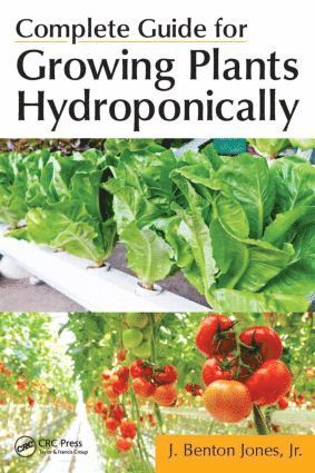 J. Benton Jones, Jr., Jones, J. Benton Jones Jr. - Complete Guide for Growing Plants Hydroponically, Häftad