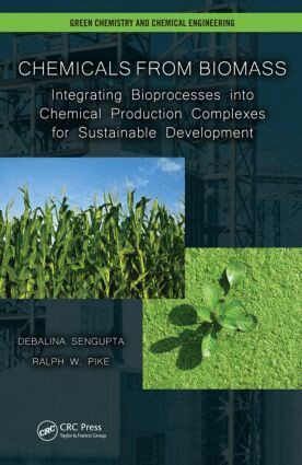 Debalina Sengupta, Ralph W. Pike - Chemicals from Biomass, Inbunden