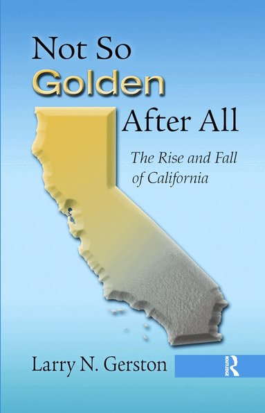 Larry N. Gerston - Not So Golden After All, Inbunden