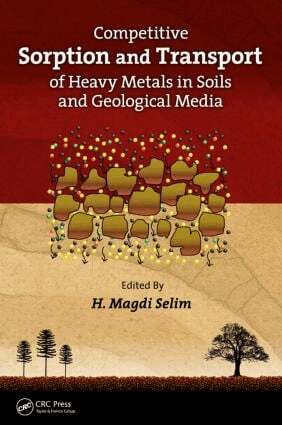 H. Magdi Selim - Competitive Sorption and Transport of Heavy Metals in Soils and Geological Media, Inbunden