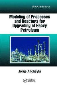 bokomslag Modeling of Processes and Reactors for Upgrading of Heavy Petroleum