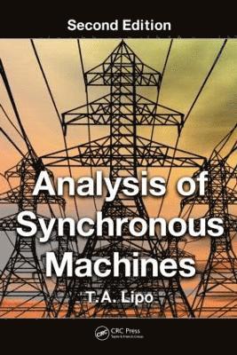 T.A. Lipo, USA) Lipo, T.A. (University of Wisconsin, Middleton, T. a. Lipo, T. A. Lipo - Analysis of Synchronous Machines, Inbunden