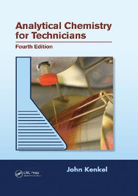 John Kenkel, USA) Kenkel, John (Emeritus, Southeast Community College, Lincoln, Nebraska - Analytical Chemistry for Technicians, Inbunden