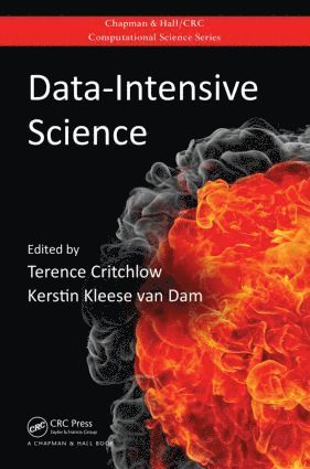 Terence Critchlow, Kerstin Kleese van Dam, Kerstin Kleese Van Dam - Data-Intensive Science, Inbunden