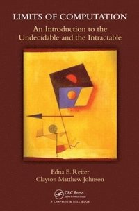 bokomslag Limits Of Computation: An Introduction to the Undecidable and the Intractable
