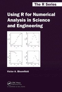 bokomslag Using R for Numerical Analysis in Science and Engineering