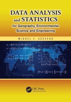 Miguel F. Acevedo, USA) Acevedo, Miguel F. (University of North Texas, Denton - Data Analysis and Statistics for Geography, Environmental Science, and Engineering, Inbunden