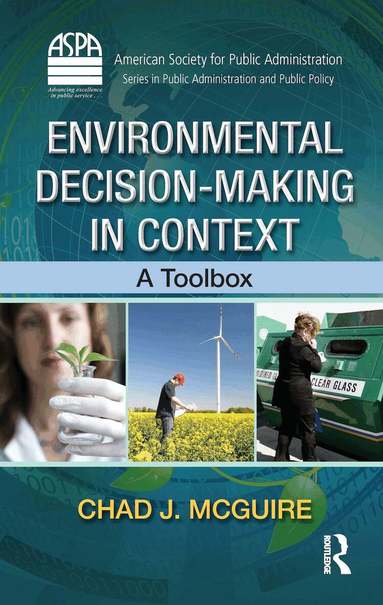 Chad J. McGuire - Environmental Decision-Making in Context, Inbunden