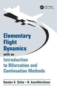 bokomslag Elementary Flight Dynamics with an Introduction to Bifurcation and Continuation Methods