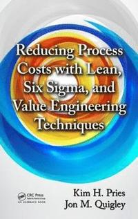 bokomslag Reducing Process Costs with Lean, Six Sigma, and Value Engineering Techniques