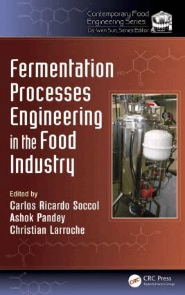 Carlos Ricardo Soccol, Ashok Pandey, Christian Larroche - Fermentation Processes Engineering in the Food Industry, Inbunden