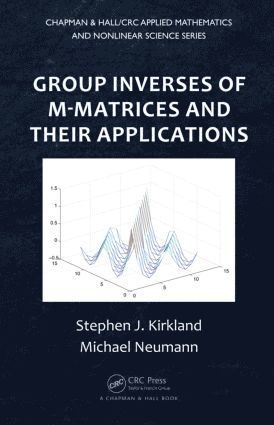 Group Inverses of M-Matrices and Their Applications 1