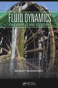 bokomslag Fluid Dynamics via Examples and Solutions