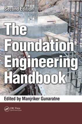 Manjriker Gunaratne - Foundation Engineering Handbook, Inbunden