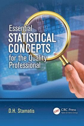 D. H. Stamatis - Essential Statistical Concepts for the Quality Professional, Inbunden