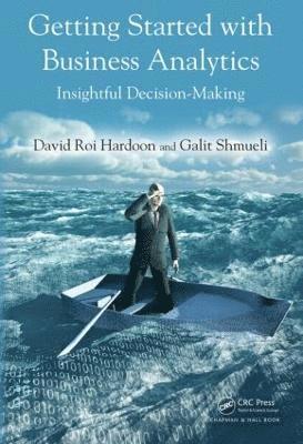 David Roi Hardoon, Galit Shmueli - Getting Started with Business Analytics, Inbunden