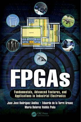 Juan José Rodriguez Andina, Eduardo de la Torre Arnanz, Maria Dolores Valdés Peña - FPGAs, Inbunden
