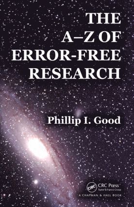 Phillip I. Good, USA) Good, Phillip I. (Consultant, Huntington Beach, California - A-Z of Error-Free Research, Häftad