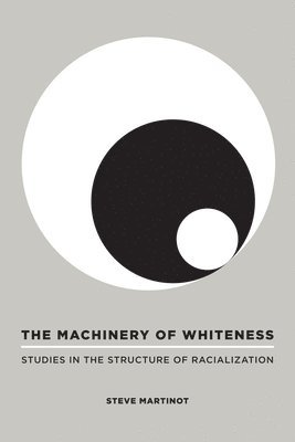 Steve Martinot - Machinery of Whiteness, Inbunden