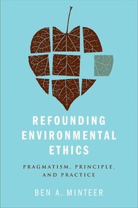 bokomslag Refounding Environmental Ethics