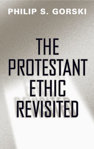 Philip S. Gorski - Protestant Ethic Revisited, Häftad