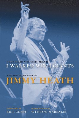 Jimmy Heath, Joseph McLaren - I Walked with Giants, Inbunden