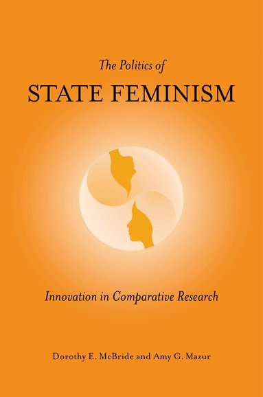 Dorothy E. McBride, Amy G. Mazur - Politics of State Feminism, Inbunden