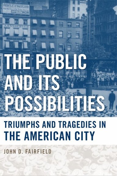 John D. Fairfield - Public and Its Possibilities, Häftad