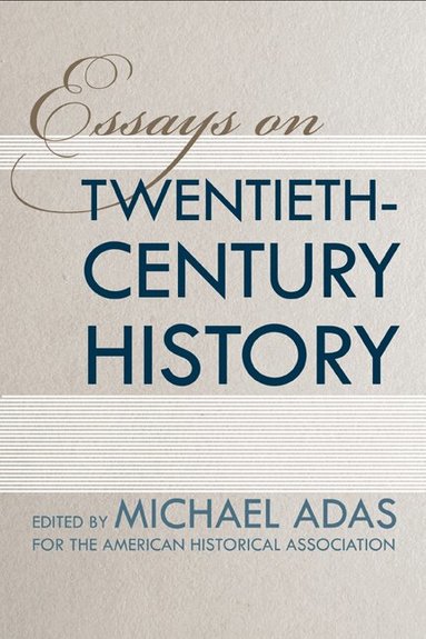 Michael Adas - Essays on Twentieth-Century History, Inbunden
