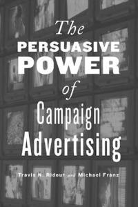 bokomslag The Persuasive Power of Campaign Advertising