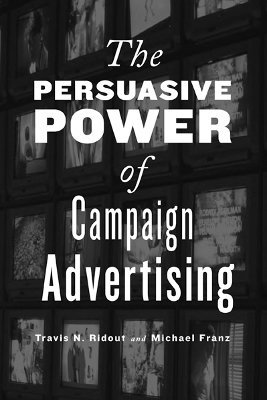 bokomslag The Persuasive Power of Campaign Advertising